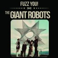 Buy The Giant Robots - Fuzz You Mp3 Download