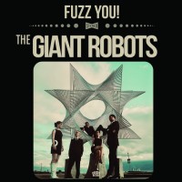 Purchase The Giant Robots - Fuzz You