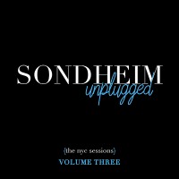 Purchase Stephen Sondheim - Sondheim Unplugged (The NYC Sessions) Vol. 3