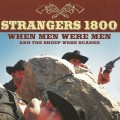 Buy Strangers 1800 - When Men Were Men And The Sheep Were Scared (EP) Mp3 Download