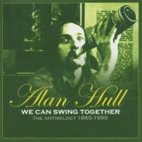 Purchase Alan Hull - We Can Swing Together: The Anthology 1965-1995 CD1