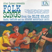 Purchase Earl Taylor - Alan Lomax Presents Folk Songs From The Blue Grass (Vinyl)