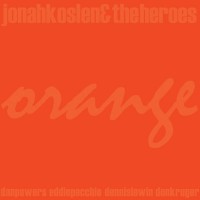 Purchase Jonah Koslen & The Heroes - Orange