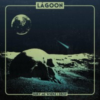 Purchase Lagoon - Bury Me Where I Drop
