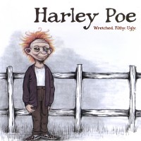 Purchase Harley Poe - Wretched. Filthy. Ugly.