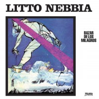 Purchase Litto Nebbia - Bazar De Los Milagros (With -Daniel Homer & Mirtha Defilpo)
