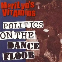 Purchase Marilyn's Vitamins - Politics On The Dance Floor