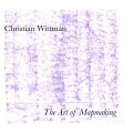 Buy Christian Wittman - The Art Of Mapmaking Mp3 Download