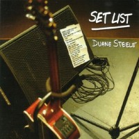 Purchase Duane Steele - Set List