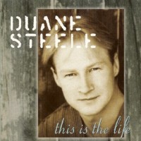 Purchase Duane Steele - This Is The Life