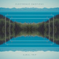 Purchase Electronic Emotions - Aural Trip