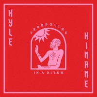 Purchase Kyle Kinane - Trampoline In A Ditch