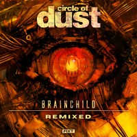 Purchase Circle Of Dust - Brainchild (Remixed)