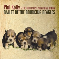 Purchase Phil Kelly & The Northwest Prevailing Winds - Ballet Of The Bouncing Beagles