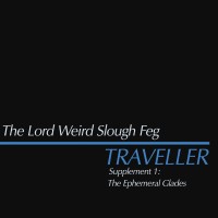 Purchase The Lord Weird Slough Feg - Traveller Supplement 1: The Ephemeral Glades