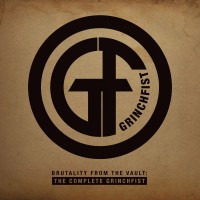 Purchase Grinchfist - Brutality From The Vault: The Complete Grinchfist CD1