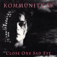 Purchase Kommunity FK - Close One Sad Eye