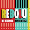Buy Rebolu - Mi Herencia (My Heritage) Mp3 Download
