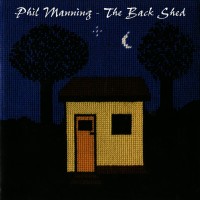 Purchase Phil Manning - The Back Shed