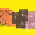 Buy The Plot To Blow Up The Eiffel Tower - Dissertation, Honey Mp3 Download