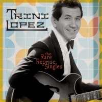 Purchase Trini Lopez - The Rare Reprise Singles
