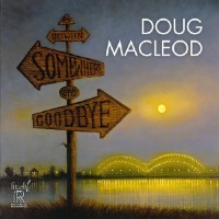Purchase Doug Macleod - Between Somewhere And Goodbye