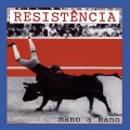 Buy RESISTENCIA - Mano A Mano Mp3 Download