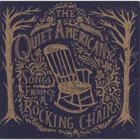 Purchase The Quiet American - Songs From A Rocking Chair