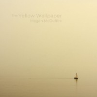 Purchase Megan Mcduffee - The Yellow Wallpaper (Original Soundtrack)