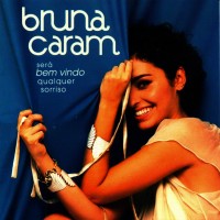 Purchase Bruna Caram - Será Bem-Vindo Qualquer Sorriso