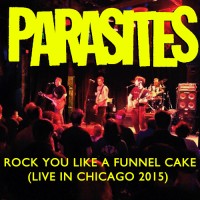 Purchase Parasites - Rock You Like A Funnel Cake (Live In Chicago 2015)