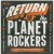 Buy The Planet Rockers - Return Of The Planet Rockers Mp3 Download