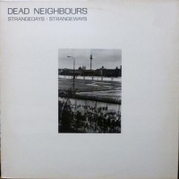 Purchase Dead Neighbours - Strangedays : Strangeways (Vinyl)