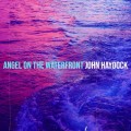 Buy John Haydock - Angel On The Waterfront Mp3 Download