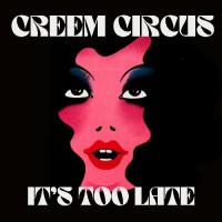 Purchase Creem Circus - It's Too Late (CDS)