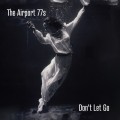 Buy The Airport 77S - Don't Let Go Mp3 Download