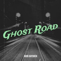 Purchase John Haydock - Ghost Road