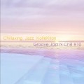 Buy Konstantin Klashtorni - Chillaxing Jazz Kollektion - Groove Jazz 'n Chill #10 Mp3 Download
