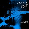 Buy John Haydock - Play It As It Lays Mp3 Download