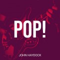 Buy John Haydock - Pop! Mp3 Download