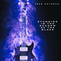 Purchase John Haydock - Standing In The Shadow Of The Blues