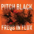 Buy Pitch Black - Freqs In Flux Mp3 Download