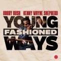 Buy Kenny Wayne Shepherd & Bobby Rush - Young Fashioned Ways Mp3 Download