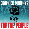 Buy Dropkick Murphys - For The People Mp3 Download