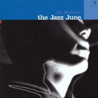 Purchase The Jazz June - The Medicine