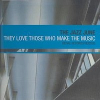 Purchase The Jazz June - They Love Those Who Make The Music
