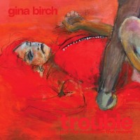 Purchase Gina Birch - Trouble