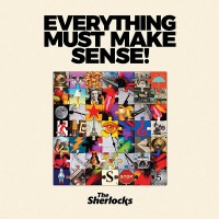 Purchase The Sherlocks - Everything Must Make Sense!