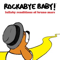 Purchase Rockabye Baby! - Lullaby Renditions Of Bruno Mars