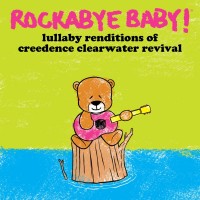 Purchase Rockabye Baby! - Lullaby Renditions Of Creedence Clearwater Revival